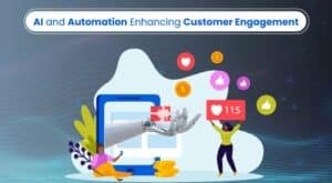 AI and Automation Enhancing Customer Engagement