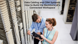 Data Cabling and CRM Systems