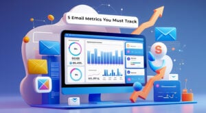 Email Metrics You Must Track